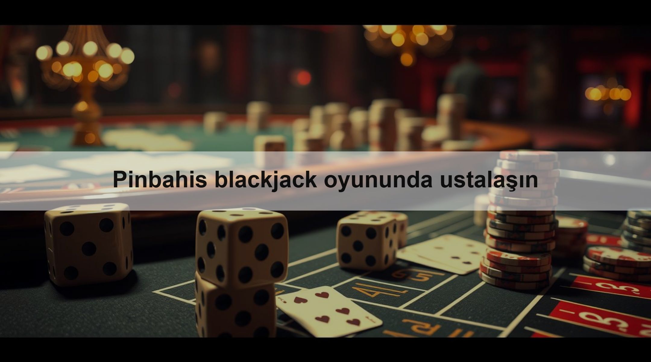 Pinbahis blackjack oyununda ustalaşın 1 Pinbahis blackjack oyununda ustalaşın