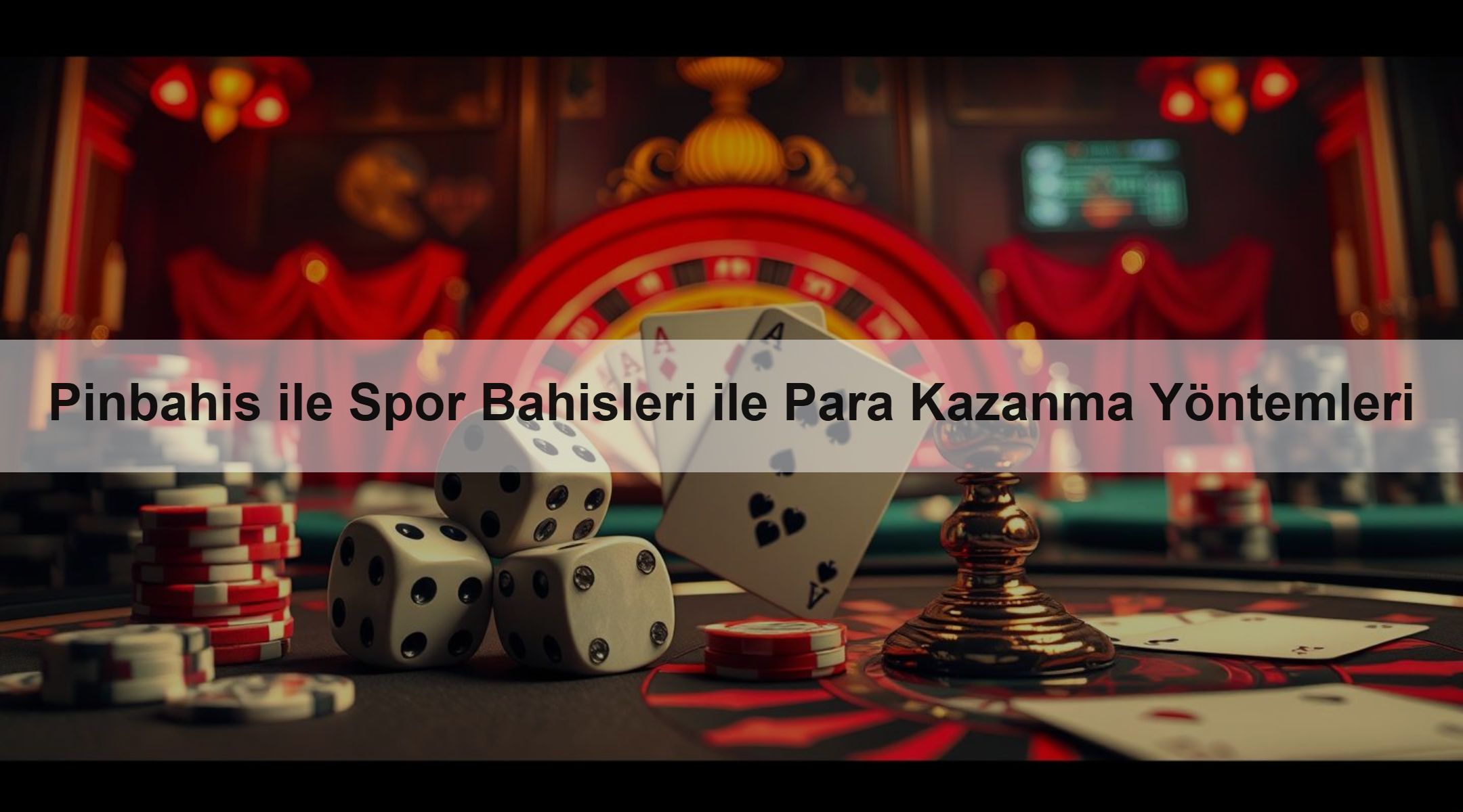 Pinbahis ile Spor Bahisleri ile Para Kazanma Yöntemleri 1 Pinbahis ile Spor Bahisleri ile Para Kazanma Yöntemleri