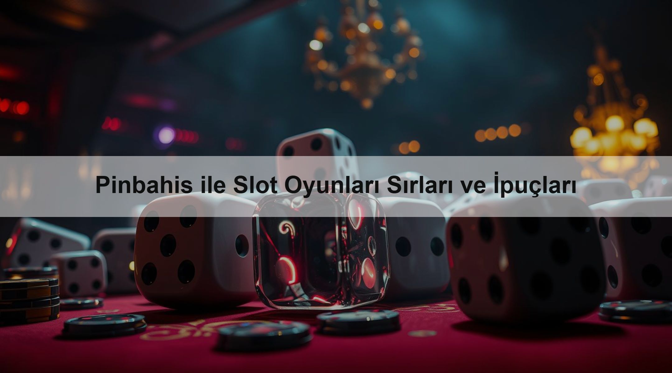 Pinbahis ile Slot Oyunları Sırları ve İpuçları