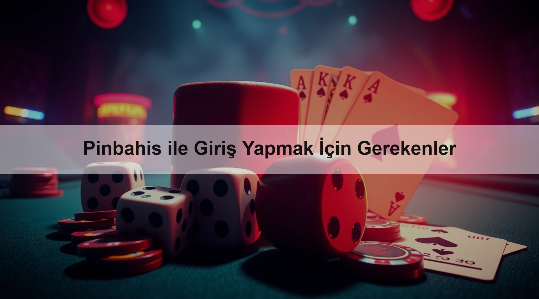 Pinbahis ile Giriş Yapmak İçin Gerekenler