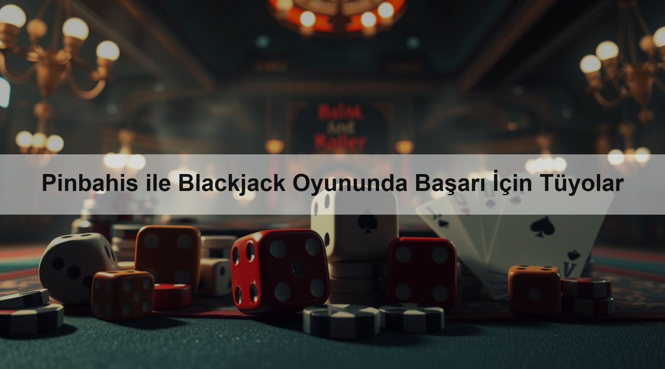 Pinbahis ile Blackjack Oyununda Başarı İçin Tüyolar