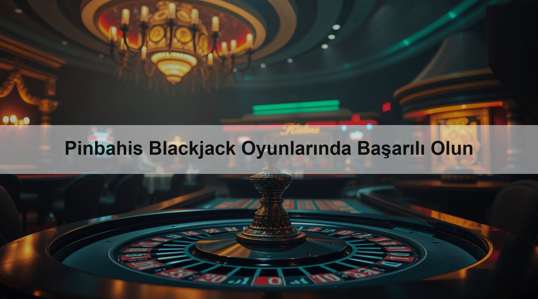 Pinbahis Blackjack Oyunlarında Başarılı Olun 1 Pinbahis Blackjack Oyunlarında Başarılı Olun