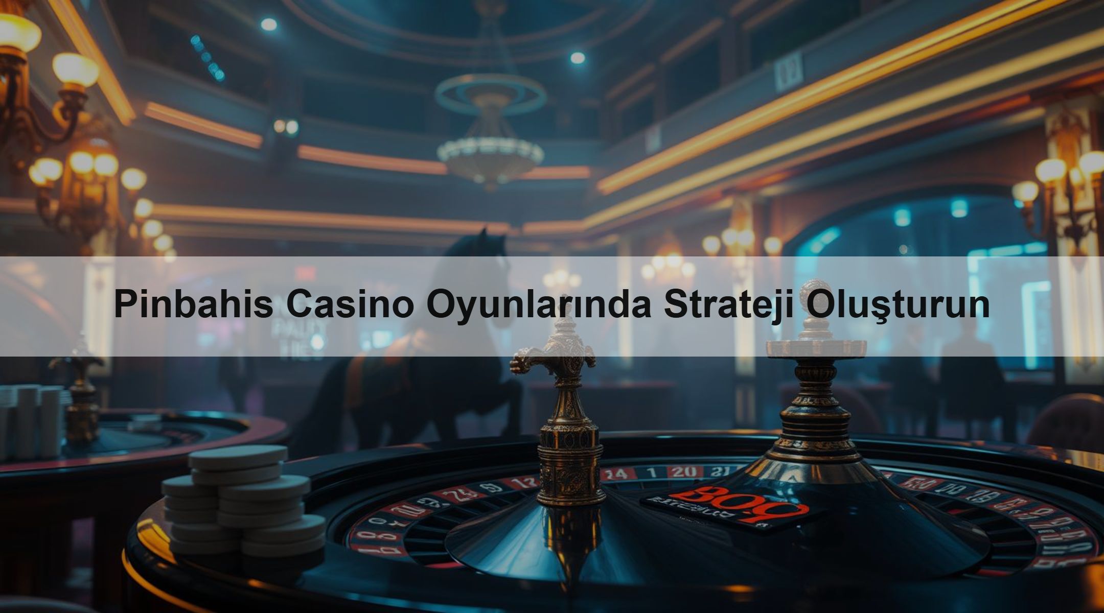 Pinbahis Casino Oyunlarında Strateji Oluşturun
